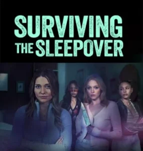 Read more about the article Surviving the Sleepover (2024) 