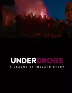 Read more about the article Underdrogs A League Of Ireland Story (2024)