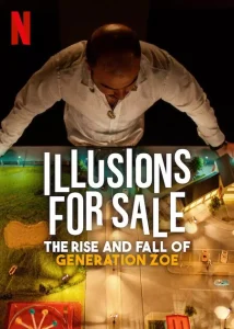 Read more about the article Illusions For Sale The Rise And Fall Of Generation Zoe (2024) 