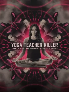 Read more about the article Yoga Teacher Killer The Kaitlin Armstrong Story (2024)