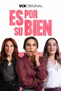 Read more about the article Es Por Su Bien (2024) [Spanish]