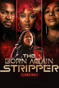 Read more about the article Ijakumo: The Born Again Stripper (2022) – Nollywood Movie