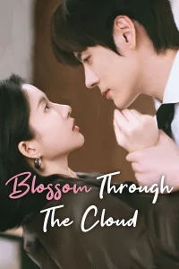 Read more about the article Blossom Through the Cloud S01 (Episode 1 – 6 Added) | Chinese Series